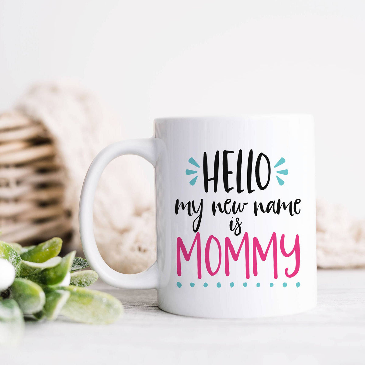 Hello My New Name is Mommy Ceramic Mug