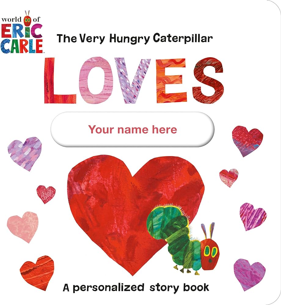 Very Hungry Caterpillar Loves You