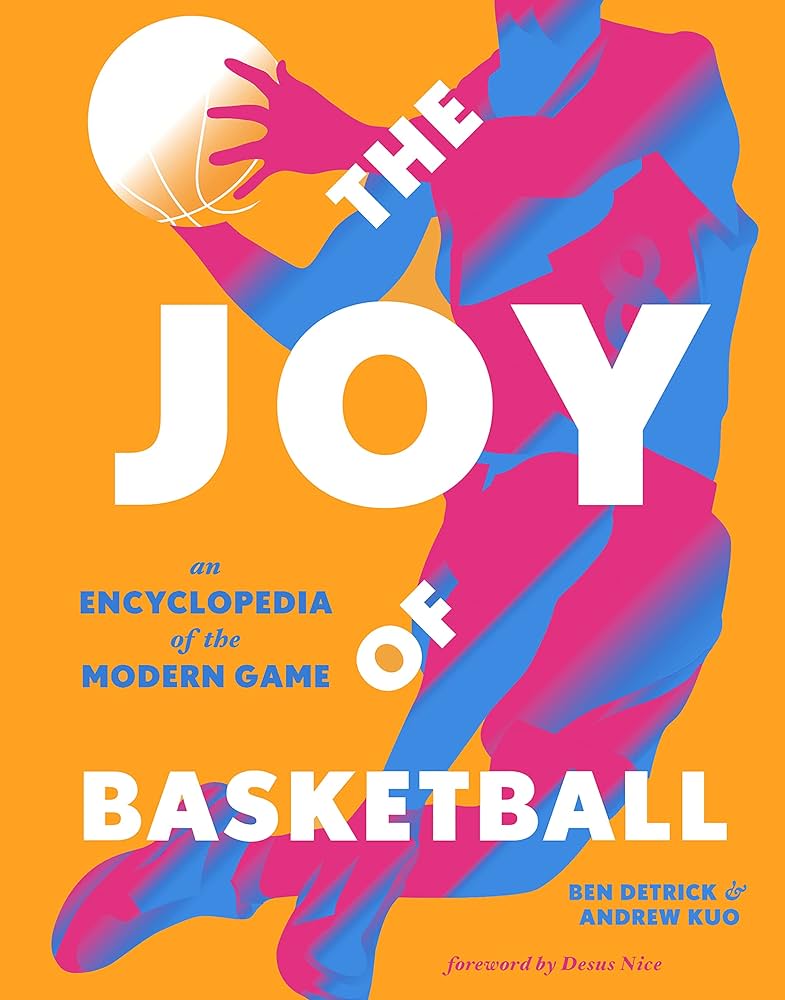 The Joy of Basketball - an encyclopedia of the modern game