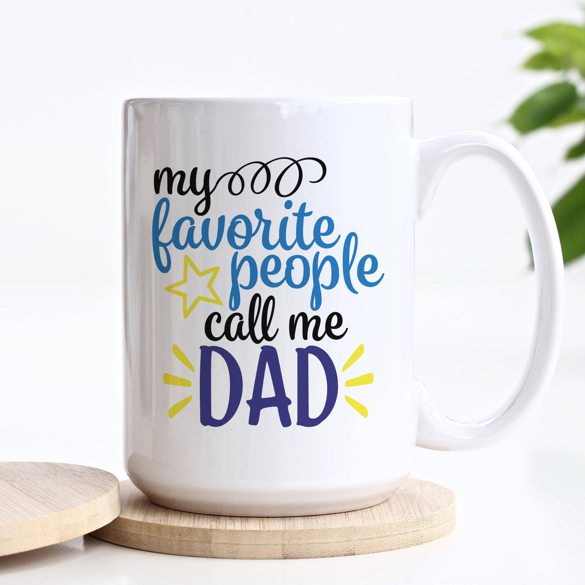 My Favorite People Call Me Dad Mug