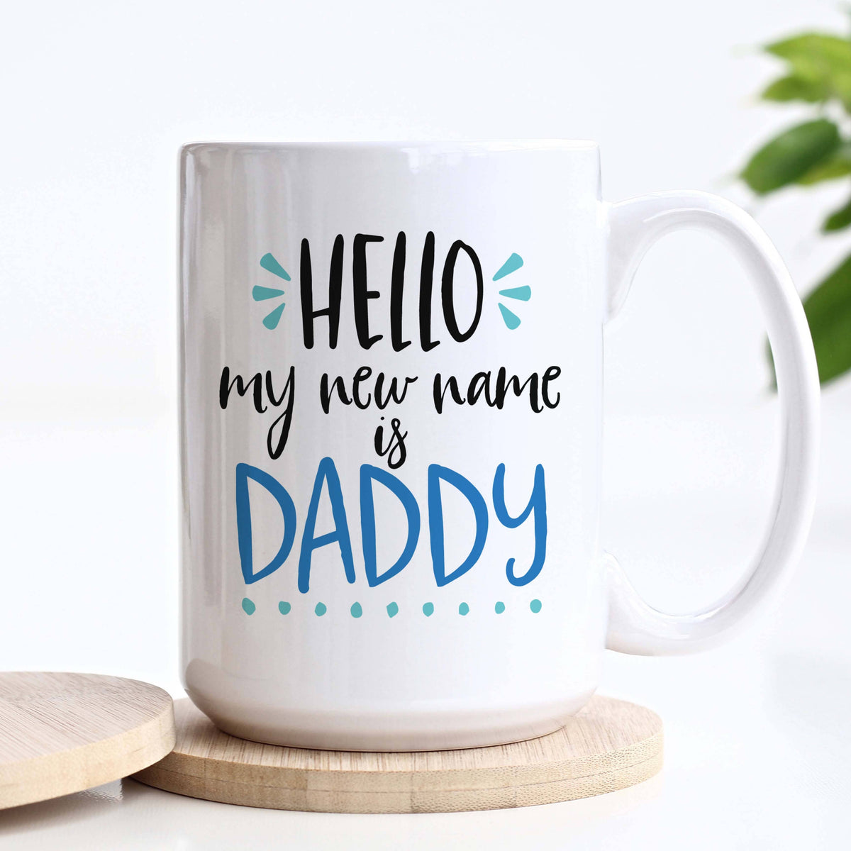 Hello My New Name is Daddy Mug