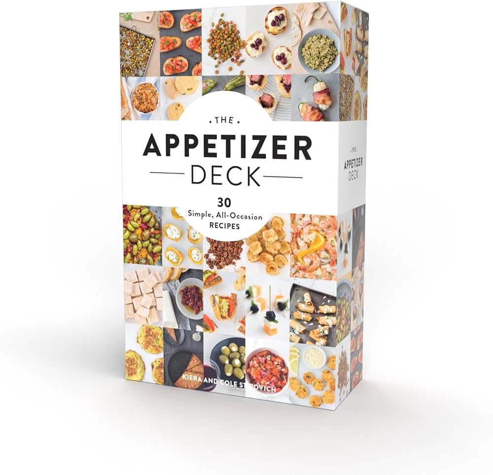 The Appetizer Deck: 30 Simple, All-Occasion Recipes