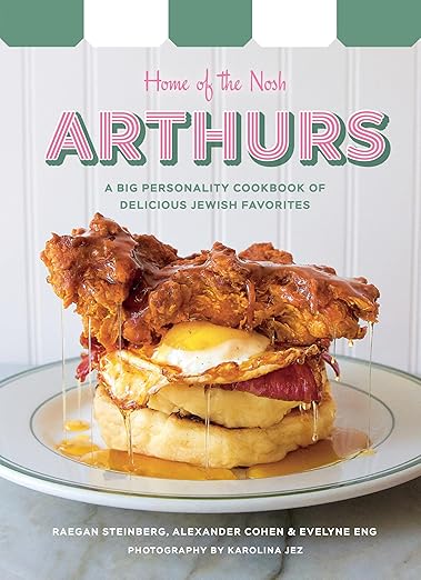 Arthur’s: Home of the Nosh: A Big Personality Cookbook of Delicious Jewish Favorites